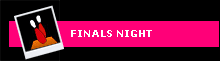 FINALS NIGHT